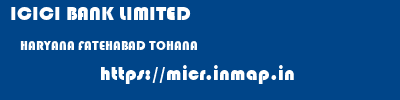 ICICI BANK LIMITED  HARYANA FATEHABAD TOHANA   micr code